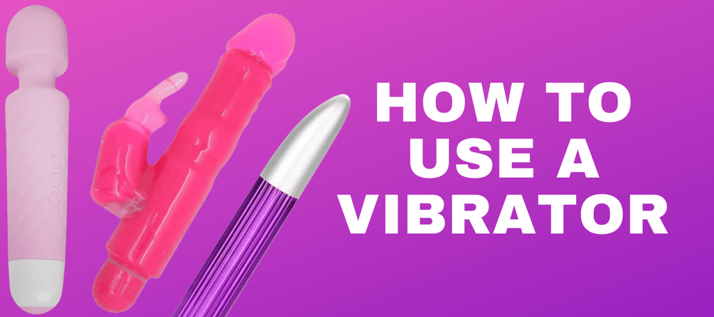 How To Use A Vibrator Video